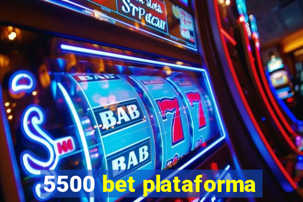 5500 bet plataforma