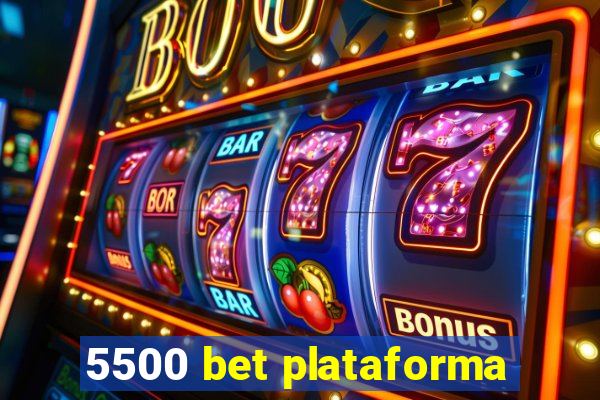 5500 bet plataforma