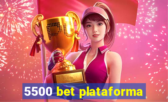 5500 bet plataforma