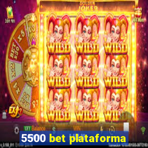 5500 bet plataforma