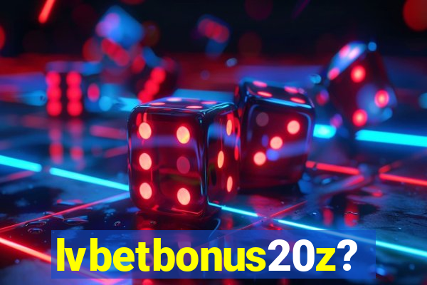 lvbetbonus20z?