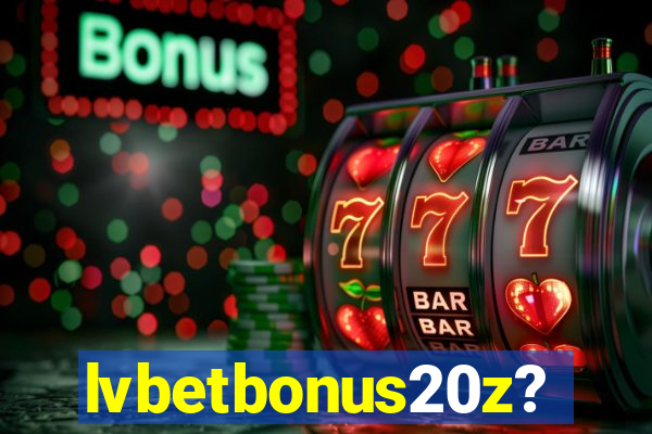 lvbetbonus20z?