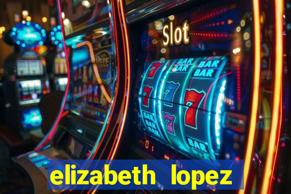 elizabeth lopez sanches nua