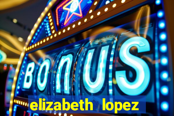 elizabeth lopez sanches nua