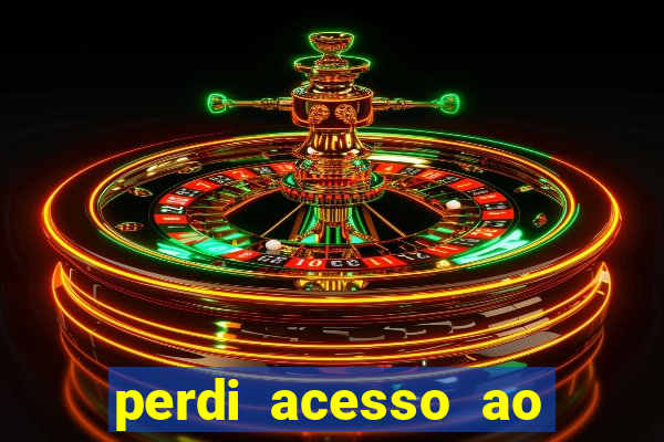 perdi acesso ao google authenticator