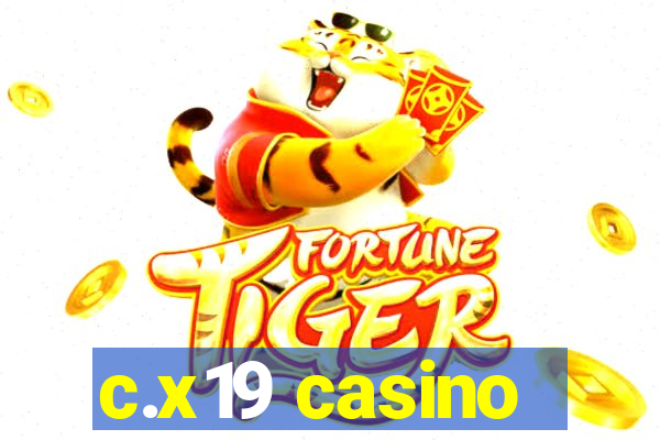 c.x19 casino