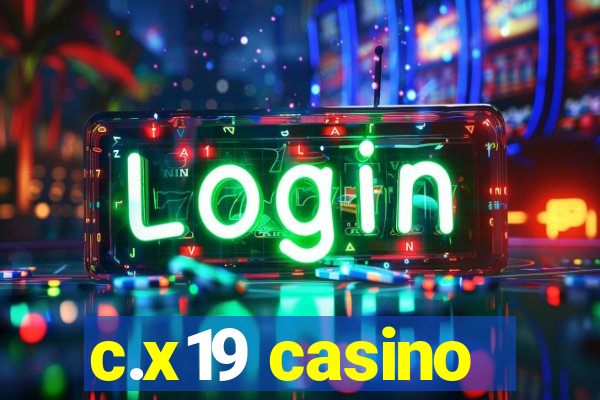 c.x19 casino