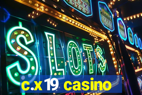 c.x19 casino