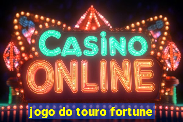 jogo do touro fortune