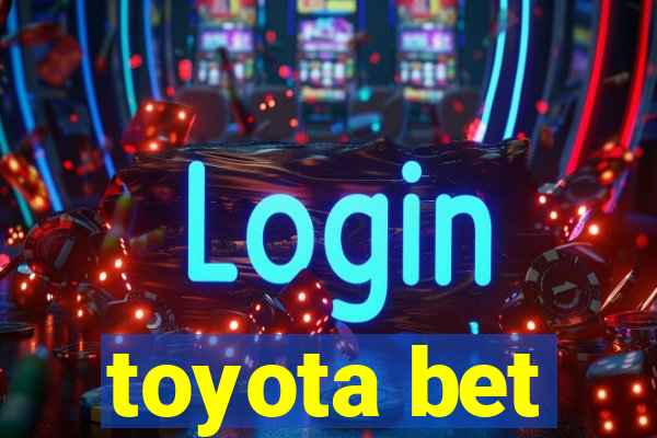 toyota bet