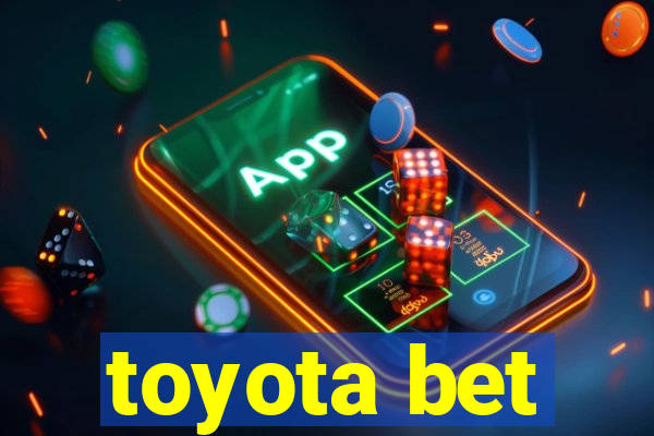 toyota bet