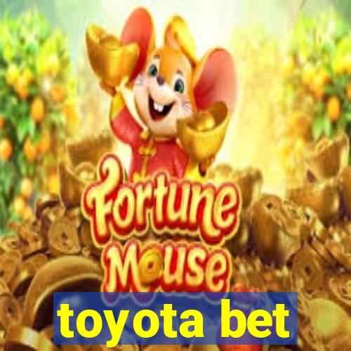 toyota bet