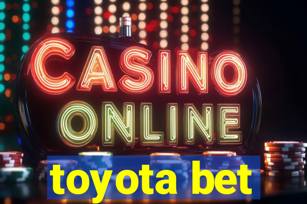 toyota bet