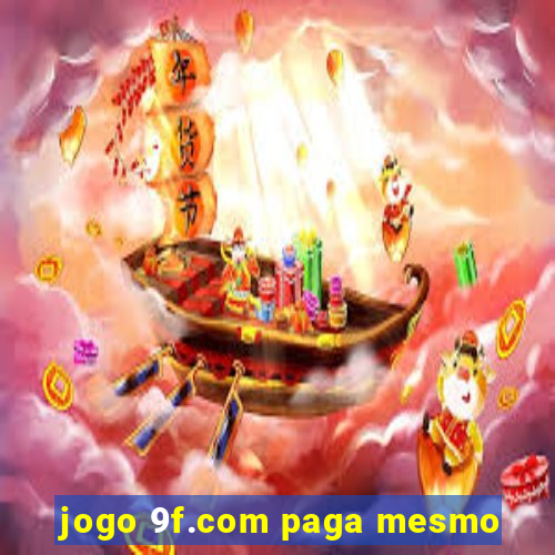 jogo 9f.com paga mesmo