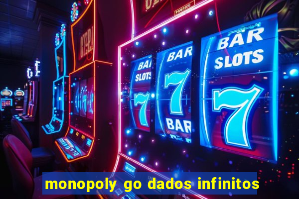 monopoly go dados infinitos