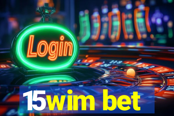 15wim bet