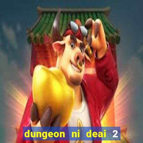 dungeon ni deai 2 temporada dublado data de lan amento