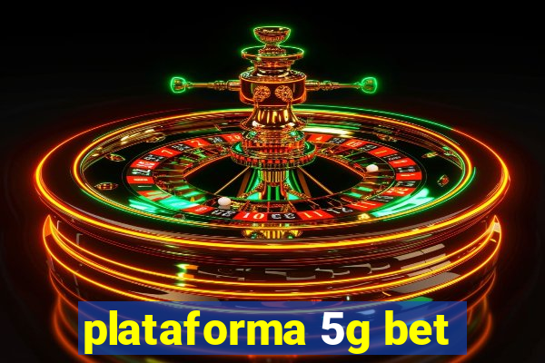 plataforma 5g bet