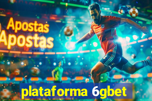 plataforma 6gbet