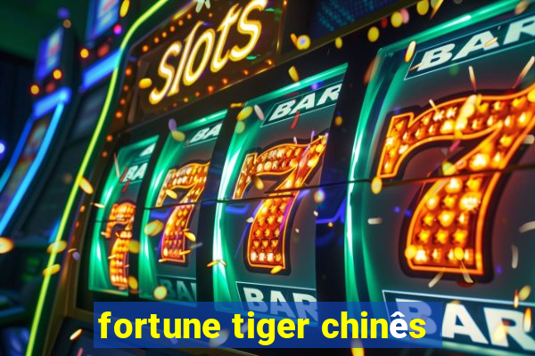 fortune tiger chinês