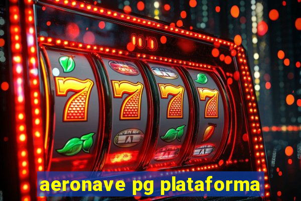 aeronave pg plataforma