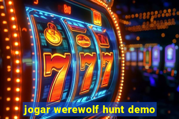 jogar werewolf hunt demo