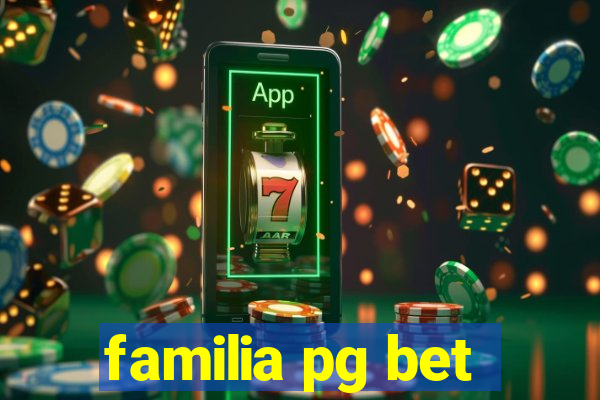 familia pg bet