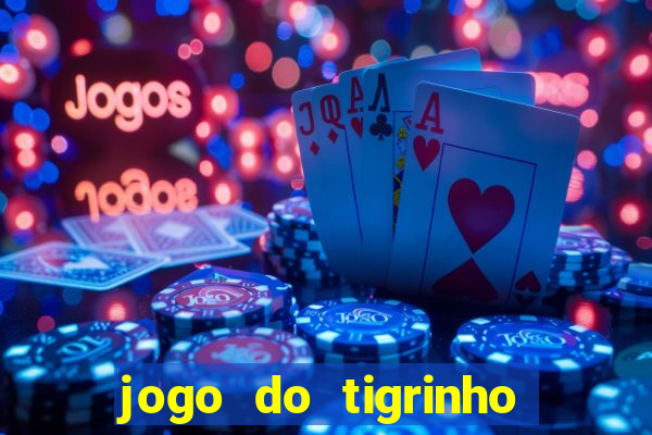 jogo do tigrinho da casa chinesa