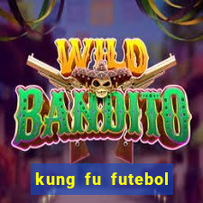 kung fu futebol clube dublado online