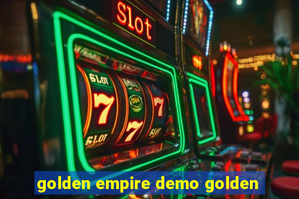 golden empire demo golden