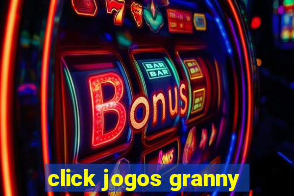 click jogos granny