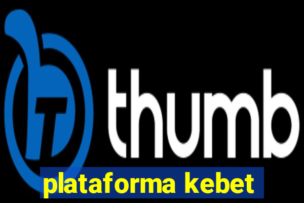 plataforma kebet