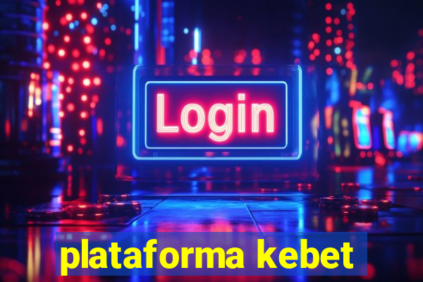 plataforma kebet