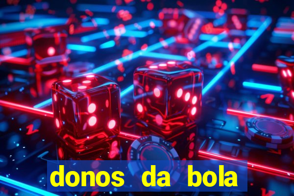 donos da bola bahia net