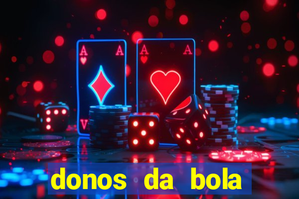 donos da bola bahia net