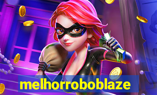 melhorroboblaze