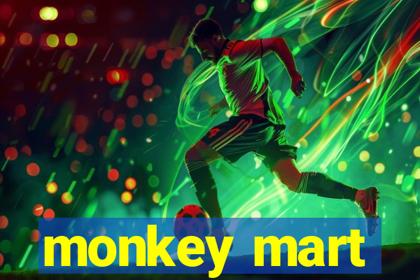 monkey mart