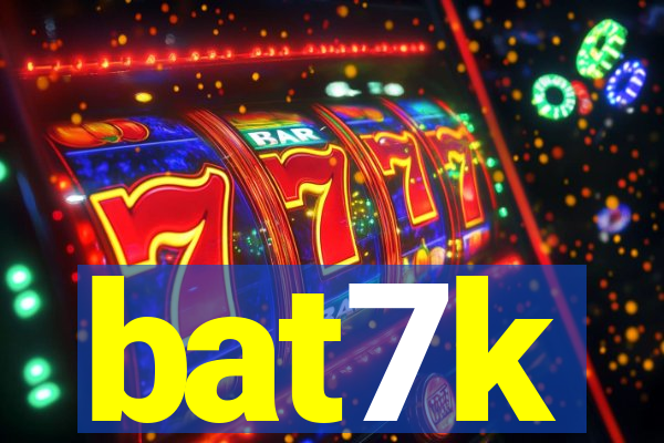 bat7k