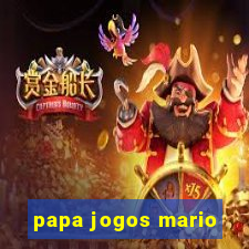 papa jogos mario