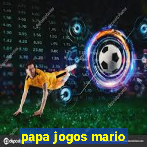 papa jogos mario