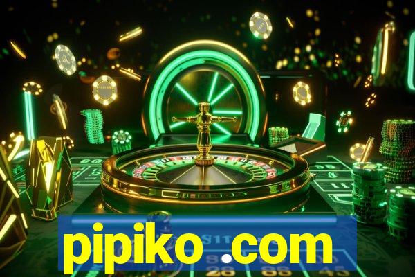 pipiko .com