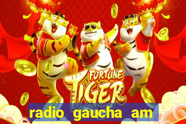 radio gaucha am 600 porto alegre rs