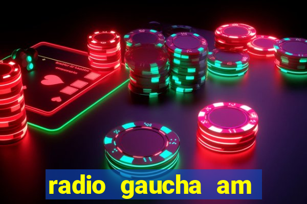 radio gaucha am 600 porto alegre rs