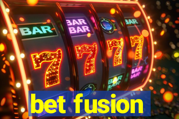 bet fusion