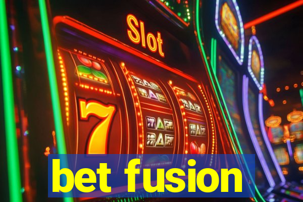 bet fusion