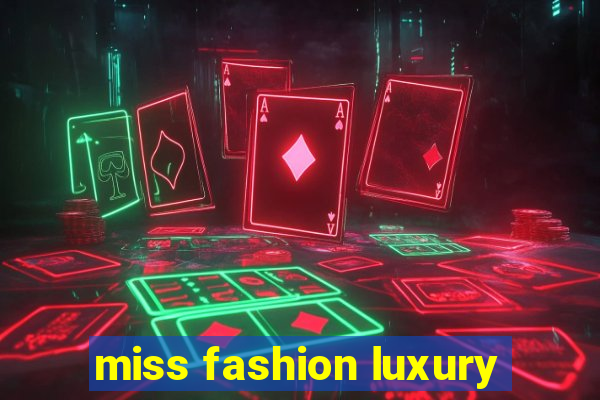 miss fashion luxury