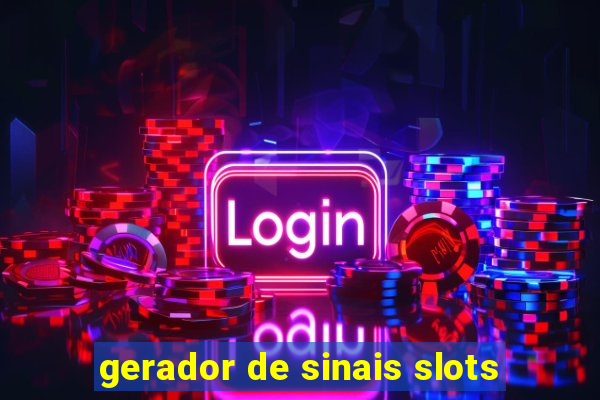 gerador de sinais slots