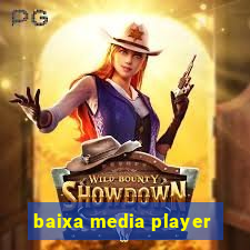 baixa media player