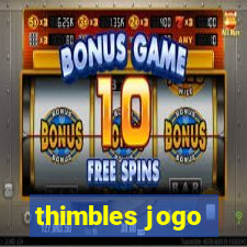 thimbles jogo