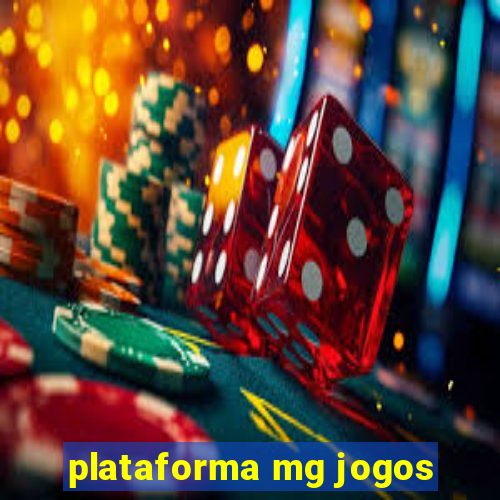 plataforma mg jogos